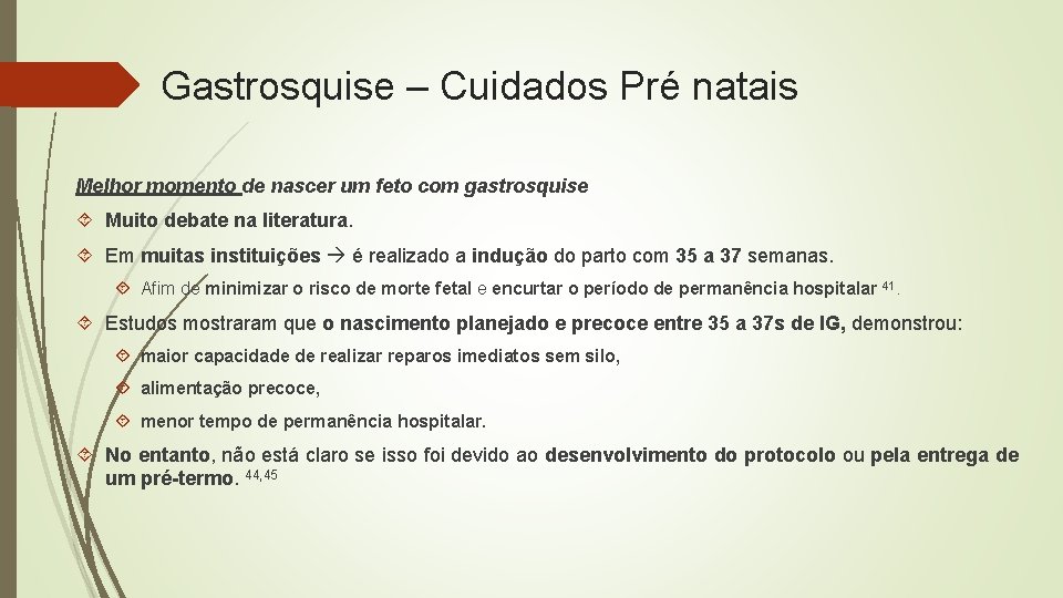 Gastrosquise – Cuidados Pré natais Melhor momento de nascer um feto com gastrosquise Muito