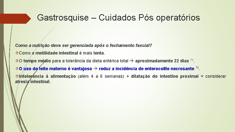 Gastrosquise – Cuidados Pós operatórios Como a nutrição deve ser gerenciada após o fechamento