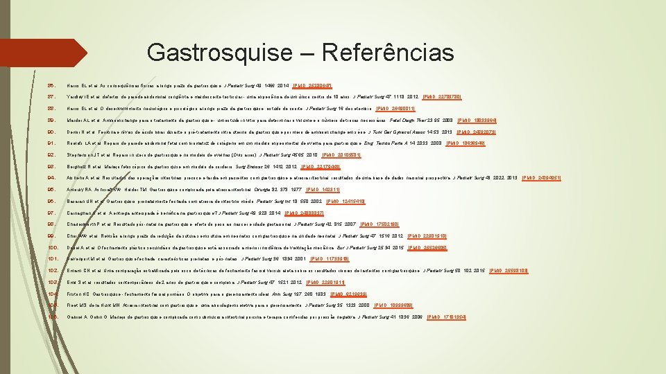 Gastrosquise – Referências 86. Harris EL et al: As consequências físicas a longo prazo