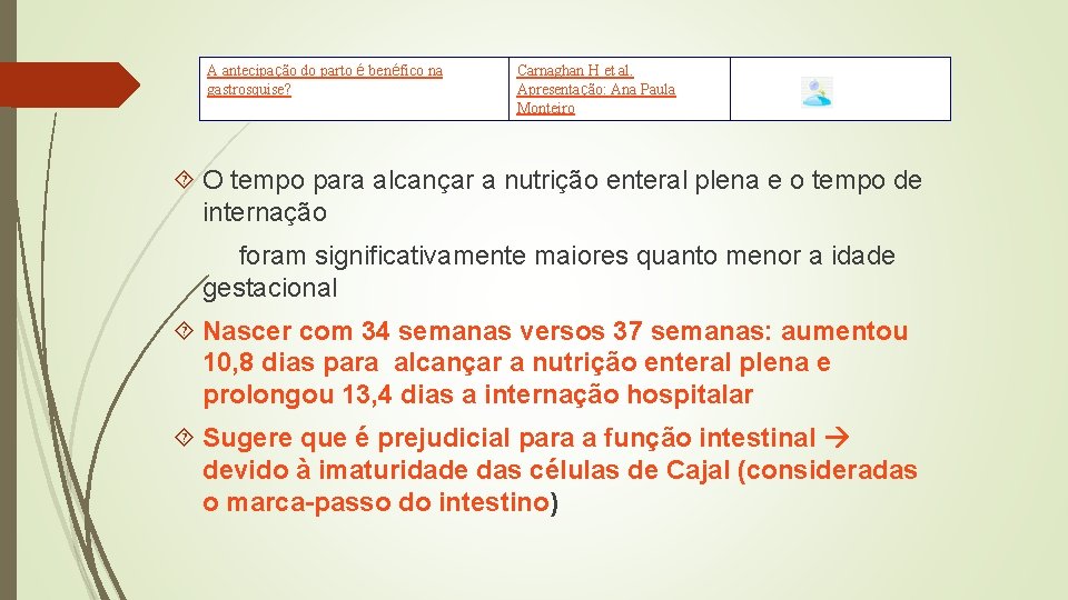 A antecipação do parto é benéfico na gastrosquise? Carnaghan H et al. Apresentação: Ana