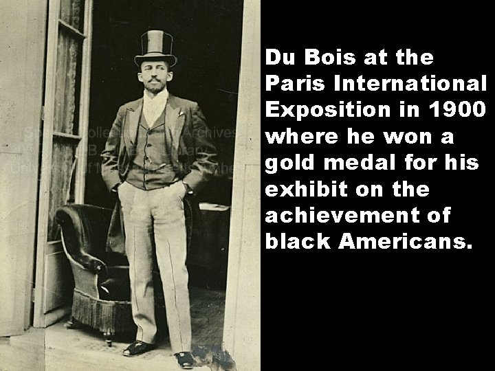 Du Bois at the Paris International Exposition in 1900 where he won a gold