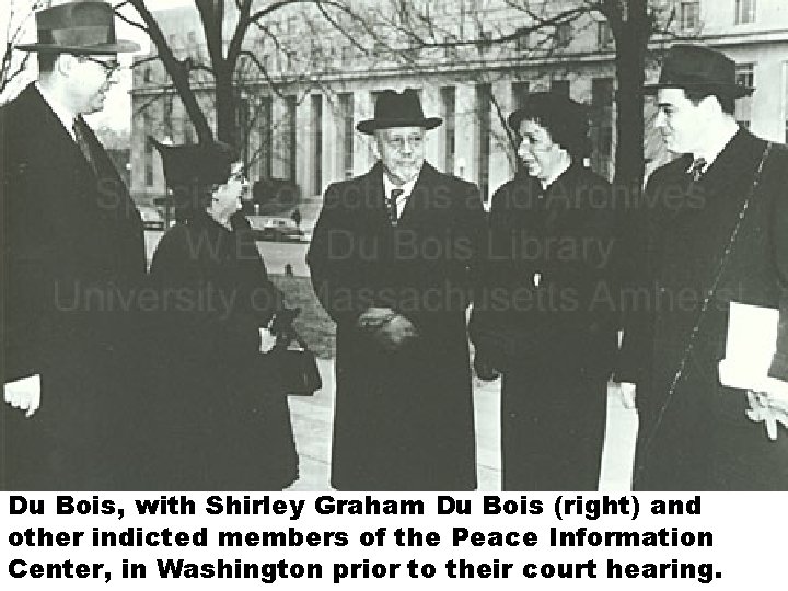 Du Bois, with Shirley Graham Du Bois (right) and other indicted members of the