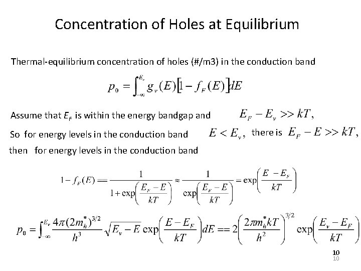 Concentration of Holes at Equilibrium Thermal-equilibrium concentration of holes (#/m 3) in the conduction