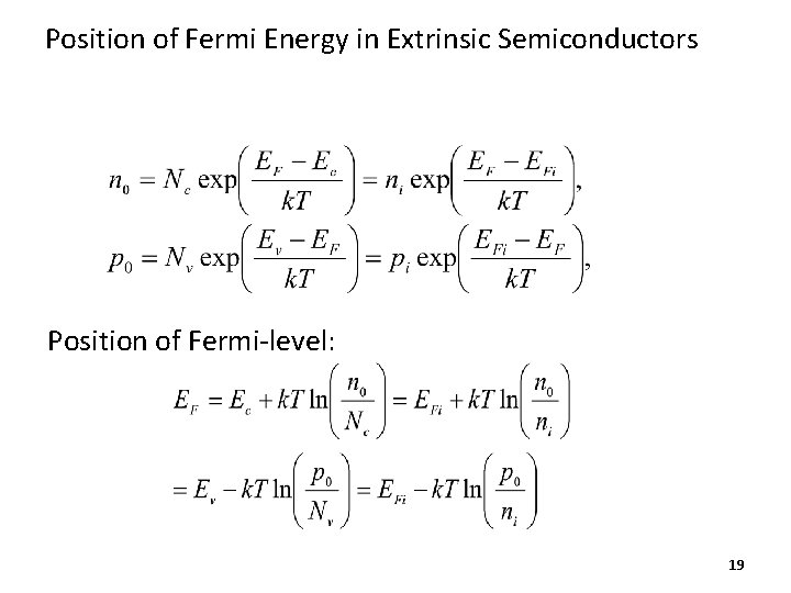 Position of Fermi Energy in Extrinsic Semiconductors Position of Fermi-level: 19 