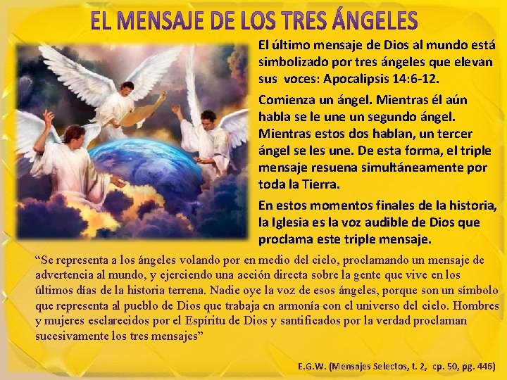 El último mensaje de Dios al mundo está simbolizado por tres ángeles que elevan