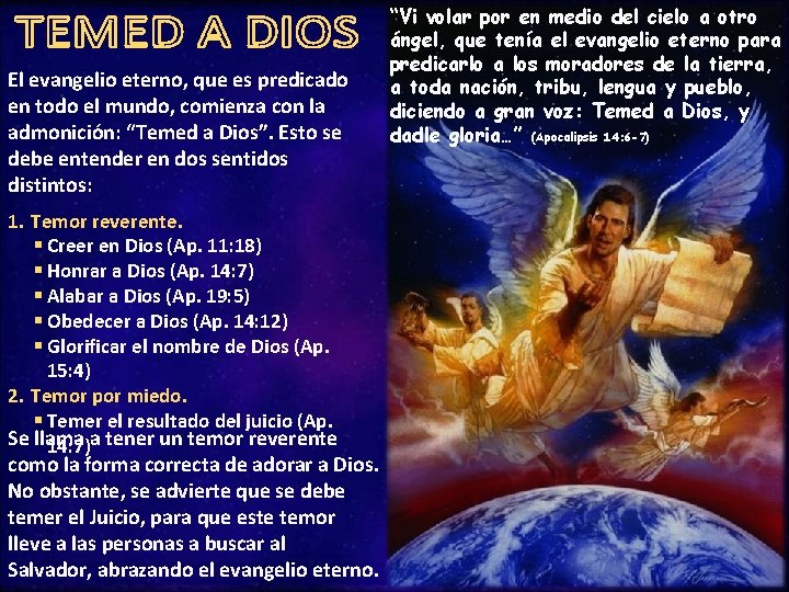 El evangelio eterno, que es predicado en todo el mundo, comienza con la admonición: