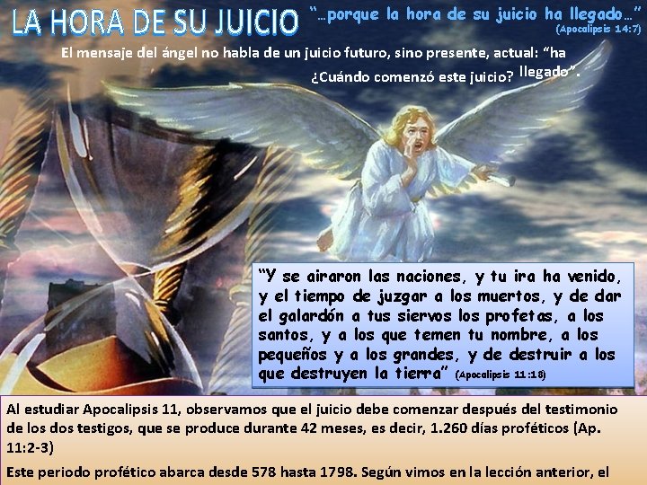 “…porque la hora de su juicio ha llegado…” (Apocalipsis 14: 7) El mensaje del