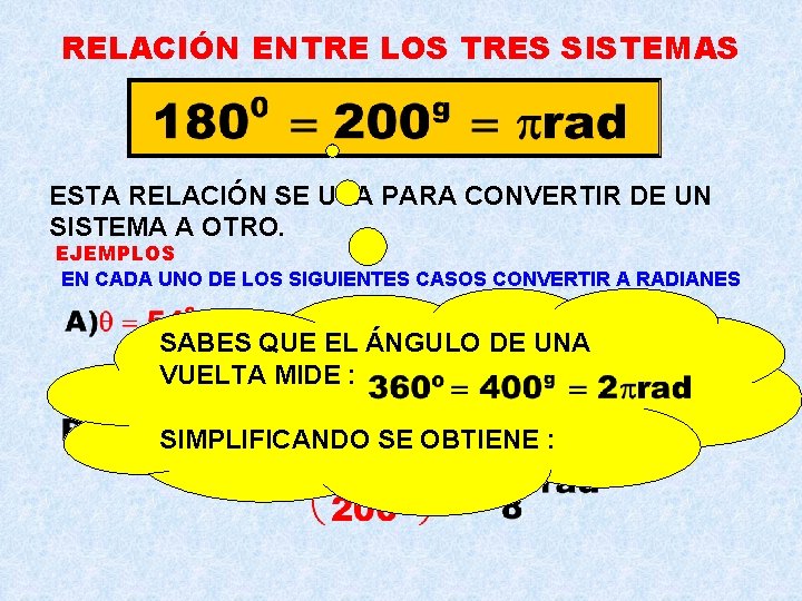 RELACIÓN ENTRE LOS TRES SISTEMAS ESTA RELACIÓN SE USA PARA CONVERTIR DE UN SISTEMA