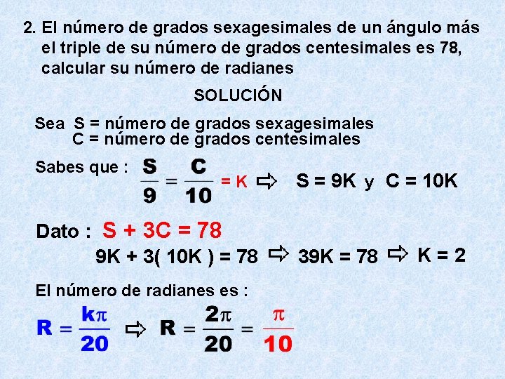 2. El número de grados sexagesimales de un ángulo más el triple de su
