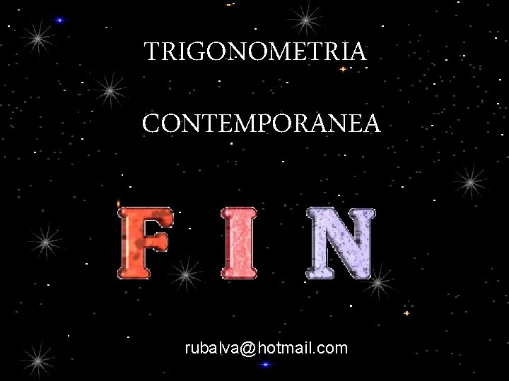 TRIGONOMETRIA CONTEMPORANEA rubalva@hotmail. com 