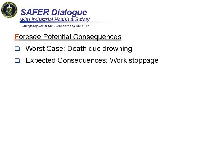SAFER Dialogue with Industrial Health & Safety Emergency use of the SCBA bottle by