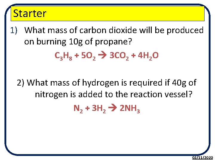 Starter 1) What mass of carbon dioxide will be produced on burning 10 g