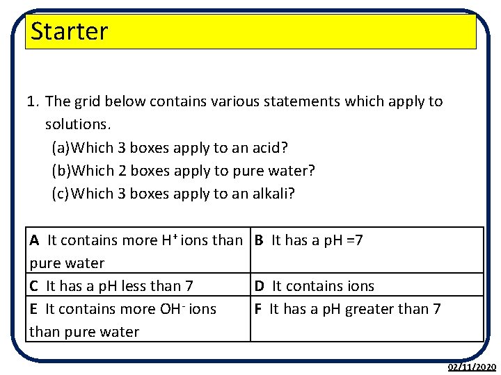 Starter 1. The grid below contains various statements which apply to solutions. (a)Which 3