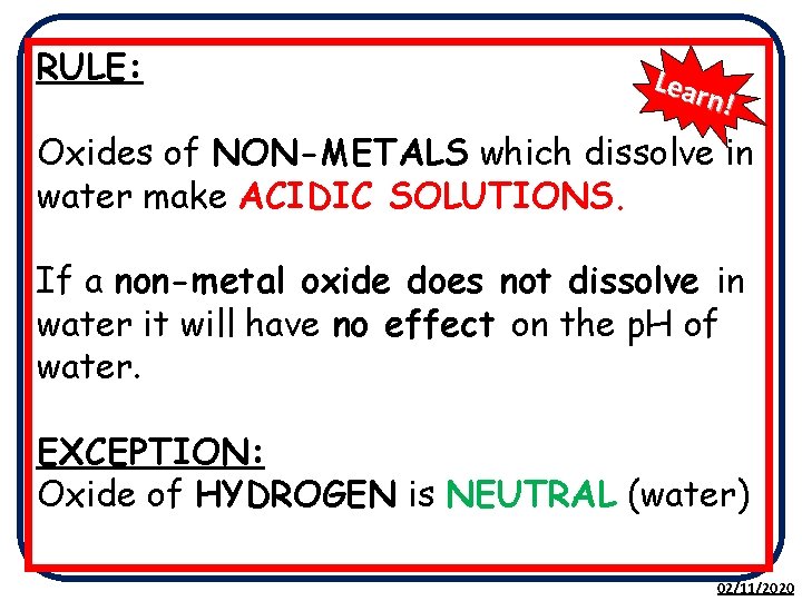 RULE: Lear n! Oxides of NON-METALS which dissolve in water make ACIDIC SOLUTIONS. If