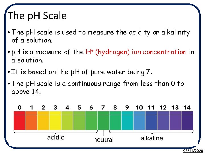 The p. H Scale • The p. H scale is used to measure the