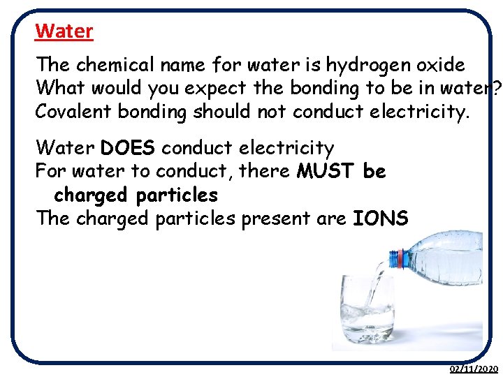 Water The chemical name for water is hydrogen oxide What would you expect the