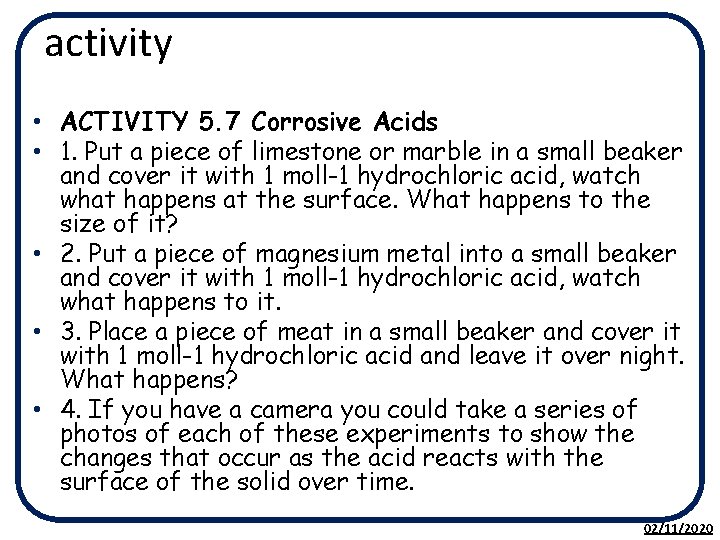 activity • ACTIVITY 5. 7 Corrosive Acids • 1. Put a piece of limestone