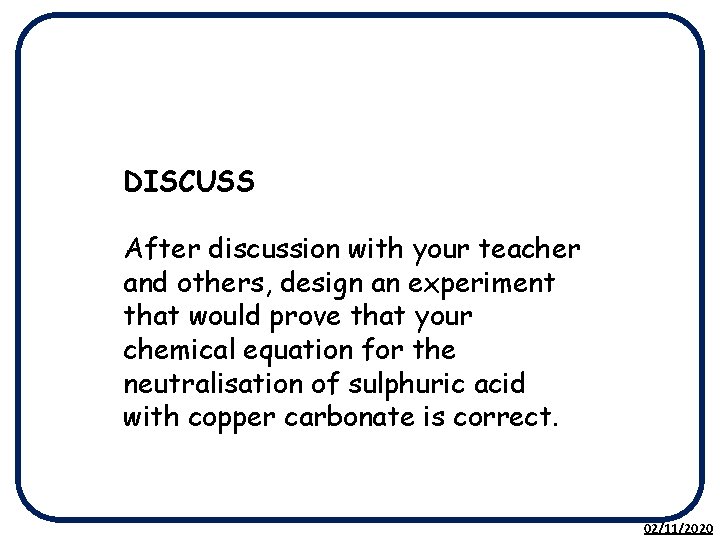 DISCUSS After discussion with your teacher and others, design an experiment that would prove