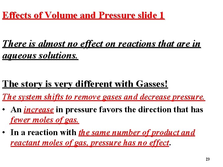 Effects of Volume and Pressure slide 1 There is almost no effect on reactions
