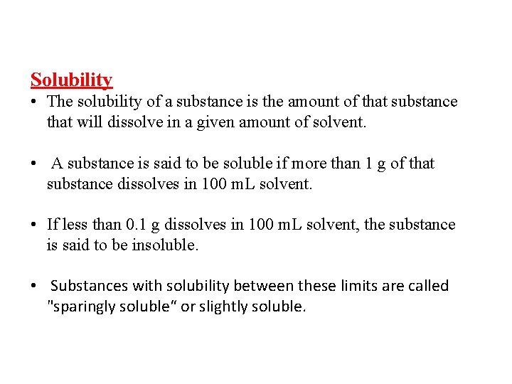 Solubility • The solubility of a substance is the amount of that substance that