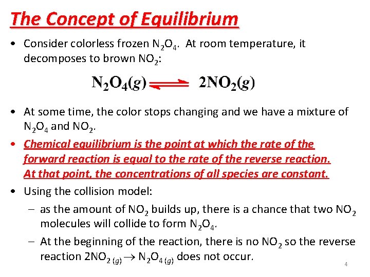 The Concept of Equilibrium • Consider colorless frozen N 2 O 4. At room