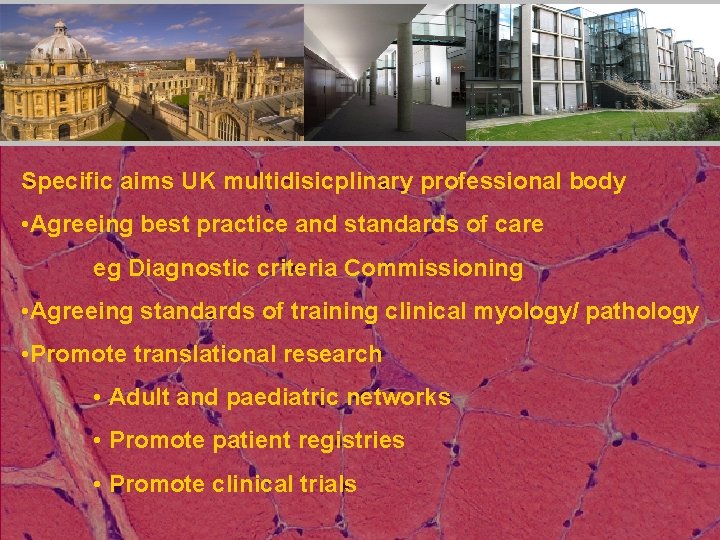Specific aims UK multidisicplinary professional body • Agreeing best practice and standards of care