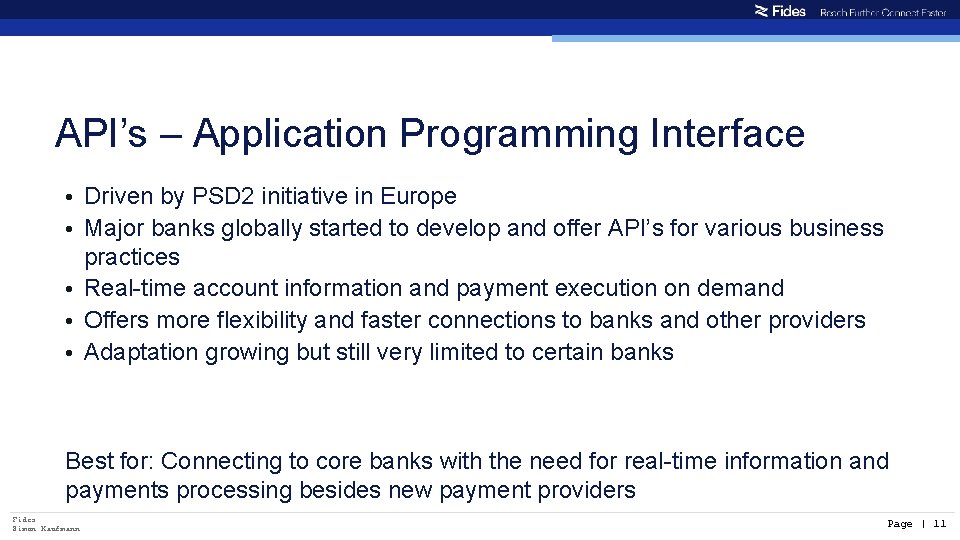 API’s – Application Programming Interface • Driven by PSD 2 initiative in Europe •