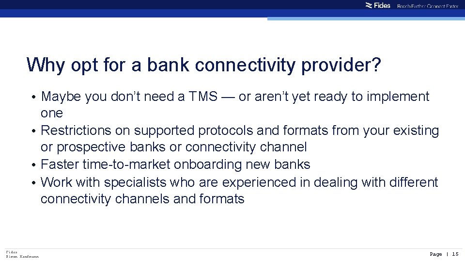 Why opt for a bank connectivity provider? • Maybe you don’t need a TMS