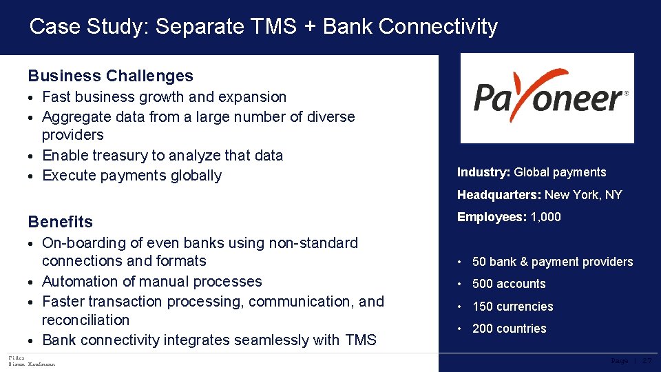 Case Study: Separate TMS + Bank Connectivity Business Challenges • Fast business growth and