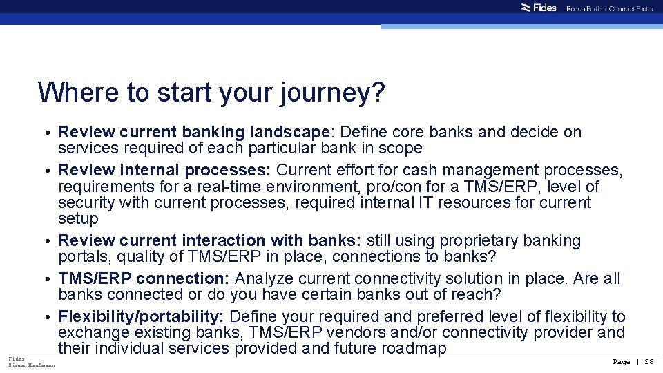 Where to start your journey? • Review current banking landscape: Define core banks and