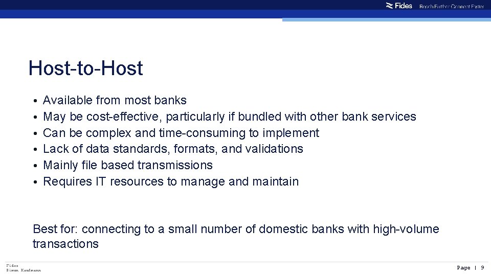 Host-to-Host • • • Available from most banks May be cost-effective, particularly if bundled