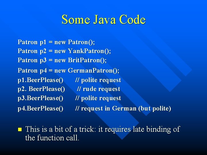 Some Java Code Patron p 1 = new Patron(); Patron p 2 = new