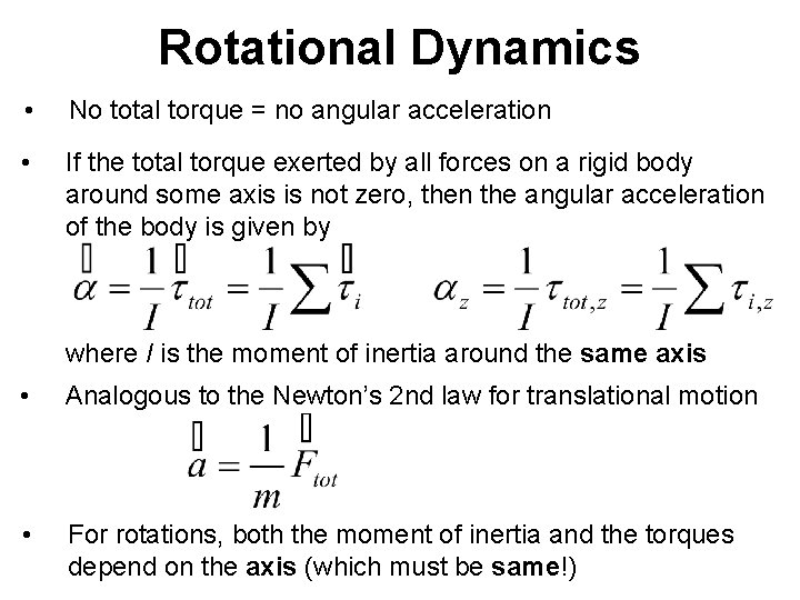 Rotational Dynamics • No total torque = no angular acceleration • If the total