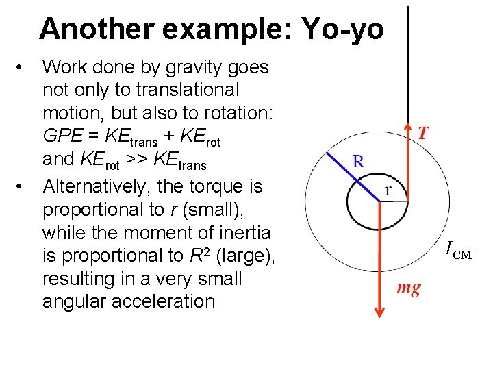 Another example: Yo-yo • • Work done by gravity goes not only to translational