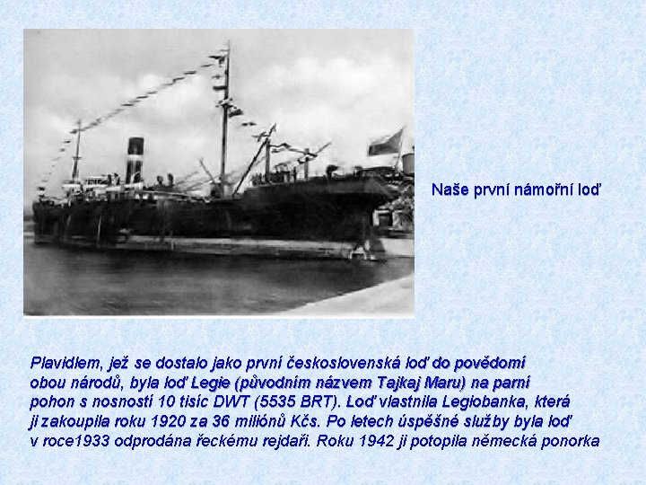 Naše první námořní loď Plavidlem, jež se dostalo jako první československá loď do povědomí
