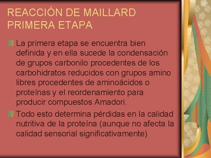 REACCIÓN DE MAILLARD PRIMERA ETAPA La primera etapa se encuentra bien definida y en