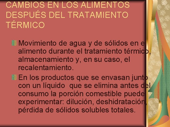 CAMBIOS EN LOS ALIMENTOS DESPUÉS DEL TRATAMIENTO TÉRMICO Movimiento de agua y de sólidos