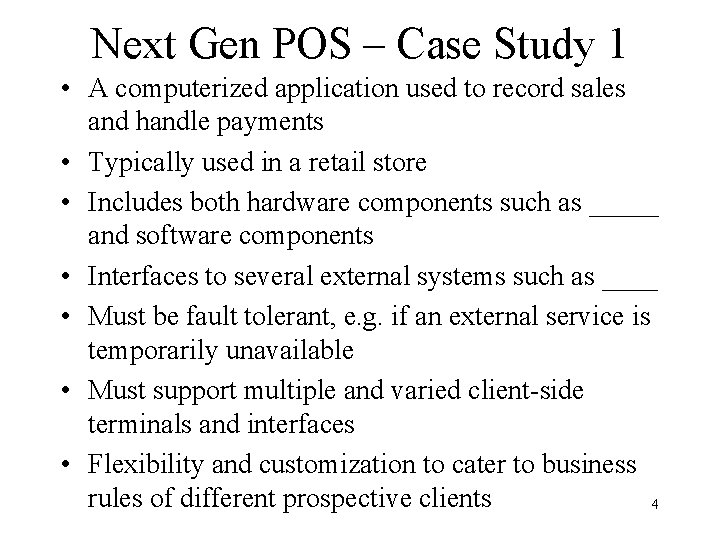 Next Gen POS – Case Study 1 • A computerized application used to record