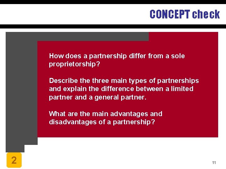 CONCEPT check How does a partnership differ from a sole proprietorship? Describe three main CONCEPT check How does a partnership differ from a sole proprietorship? Describe three main