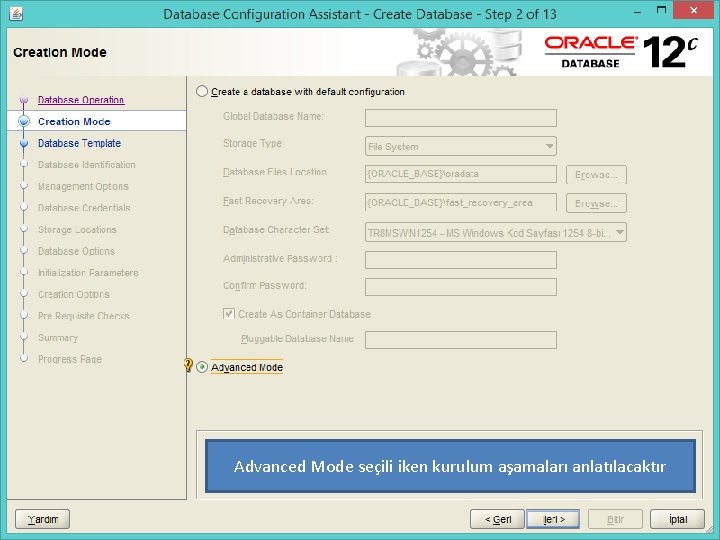 Advanced Mode seçili iken kurulum aşamaları anlatılacaktır 