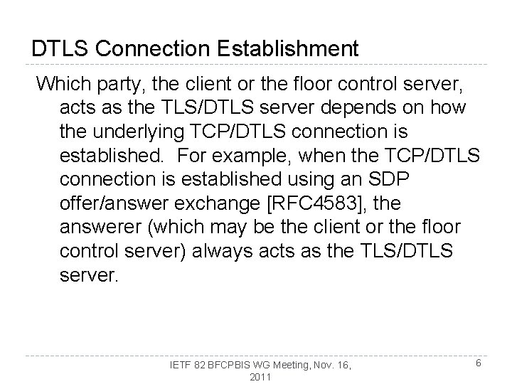 DTLS Connection Establishment Which party, the client or the floor control server, acts as