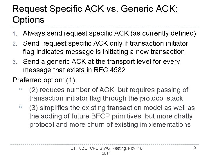 Request Specific ACK vs. Generic ACK: Options Always send request specific ACK (as currently