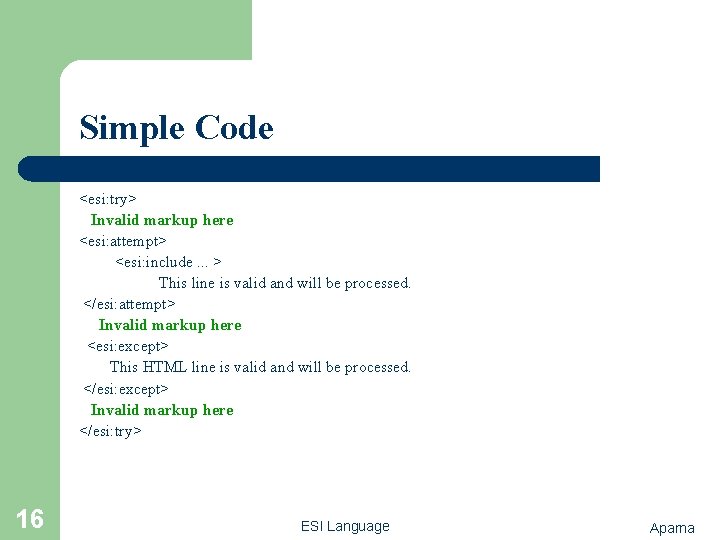 Simple Code <esi: try> Invalid markup here <esi: attempt> <esi: include. . . >