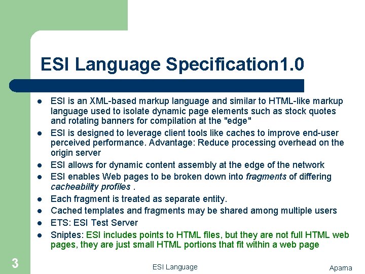 ESI Language Specification 1. 0 l l l l 3 ESI is an XML-based