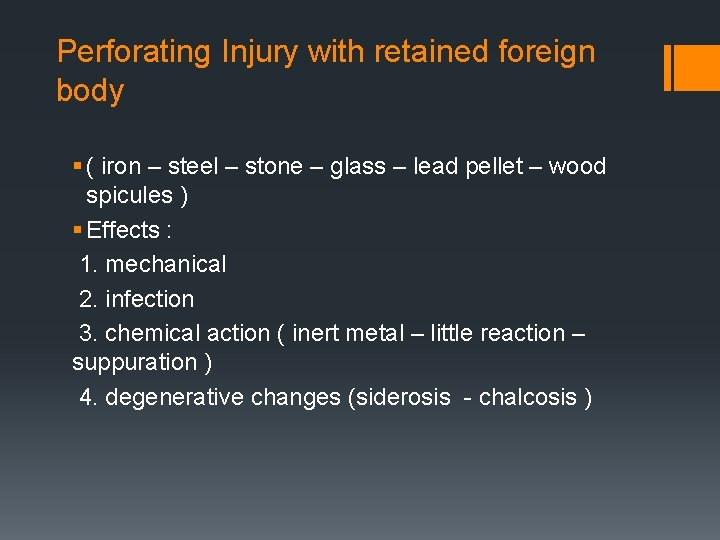 Perforating Injury with retained foreign body § ( iron – steel – stone –