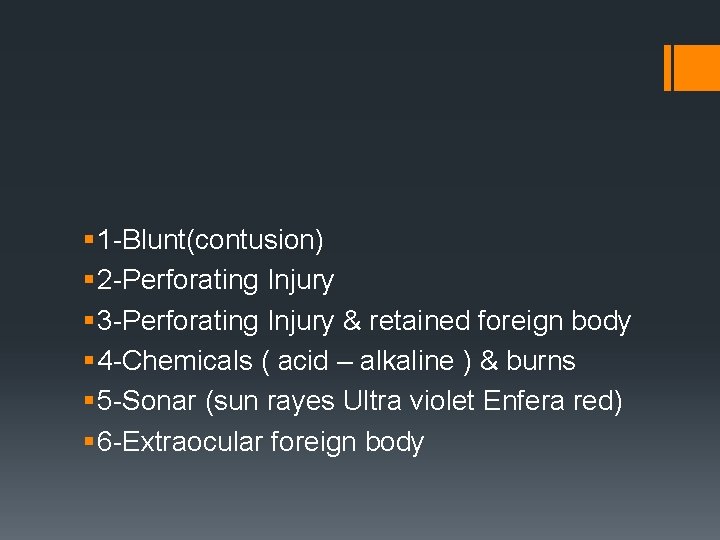 § 1 -Blunt(contusion) § 2 -Perforating Injury § 3 -Perforating Injury & retained foreign