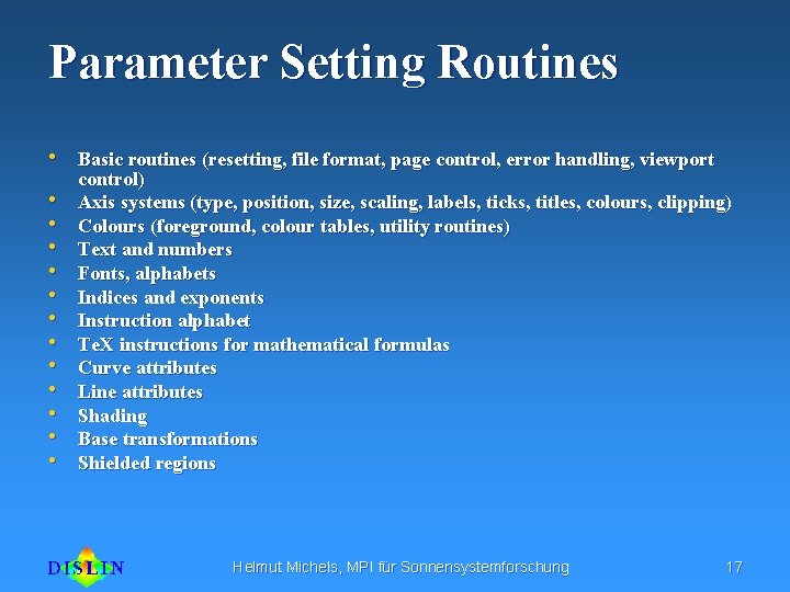 Parameter Setting Routines • Basic routines (resetting, file format, page control, error handling, viewport