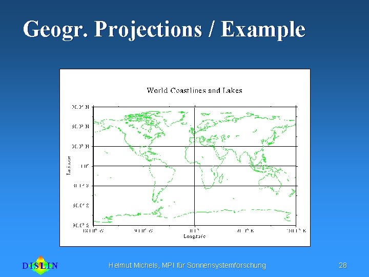 Geogr. Projections / Example Helmut Michels, MPI für Sonnensystemforschung 28 
