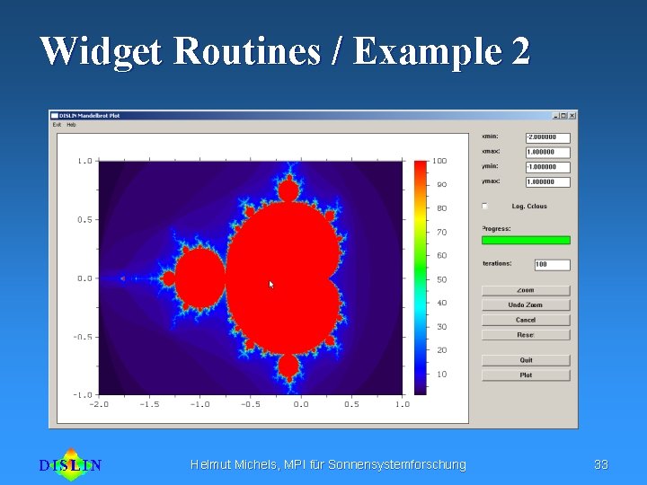 Widget Routines / Example 2 Helmut Michels, MPI für Sonnensystemforschung 33 