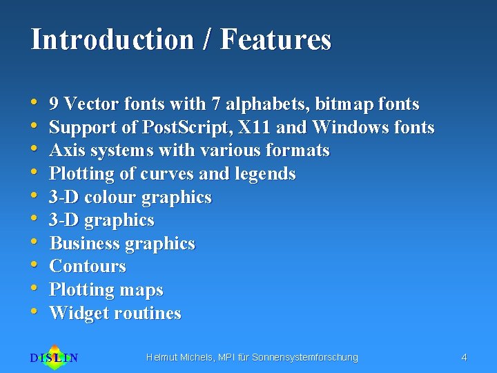 Introduction / Features • • • 9 Vector fonts with 7 alphabets, bitmap fonts